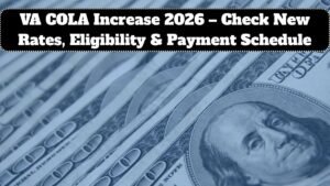 VA COLA Increase 2026 – Check New Rates, Eligibility & Payment Schedule